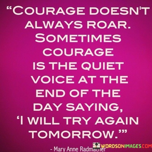 Courage-Doesnt-Always-Roar-Sometimes-Quotes.jpeg