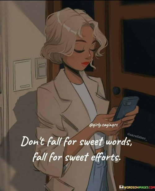 Dont-Fall-For-Sweet-Words-Fall-For-Sweet-Quotes.jpeg
