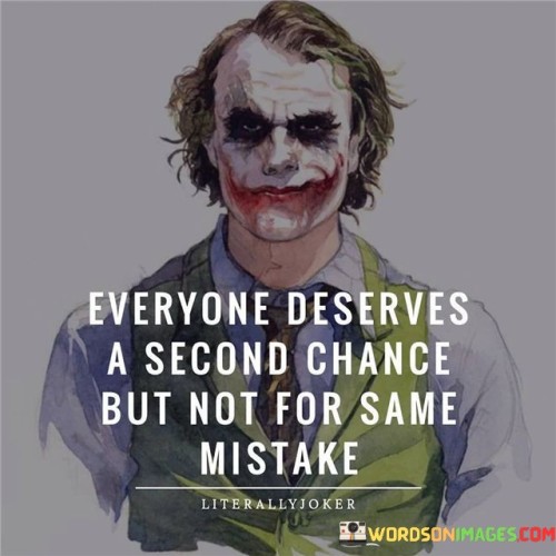 Everyone-Deserves-A-Second-Chance-But-Not-For-Same-Mistake-Quotes.jpeg
