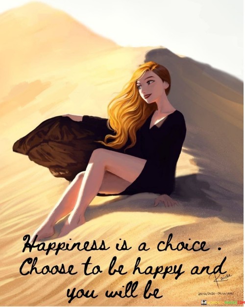 Happiness-Is-A-Choice-Choose-To-Be-Happy-And-Quotes.jpeg