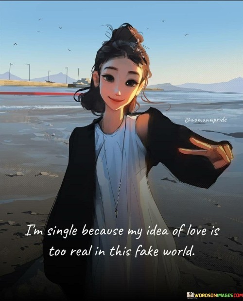 Im-Single-Because-My-Idea-Of-Love-Is-Quotes.jpeg