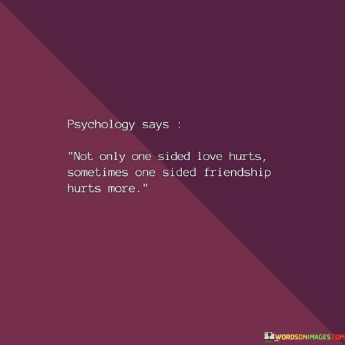 Psychology-Says-Not-Only-One-Sided-Love-Hurts-Sometimes-Quotes.jpeg