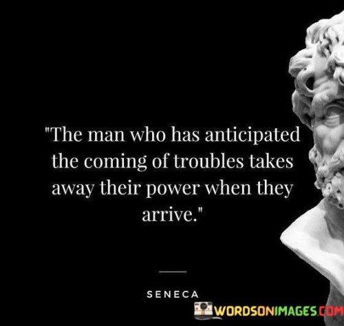 The-Man-Who-Has-Anticipated-The-Coming-Of-Troubles-Quotes.jpeg