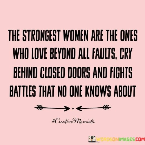 The-Strongest-Women-Are-The-Ones-Who-Love-Quotes.jpeg