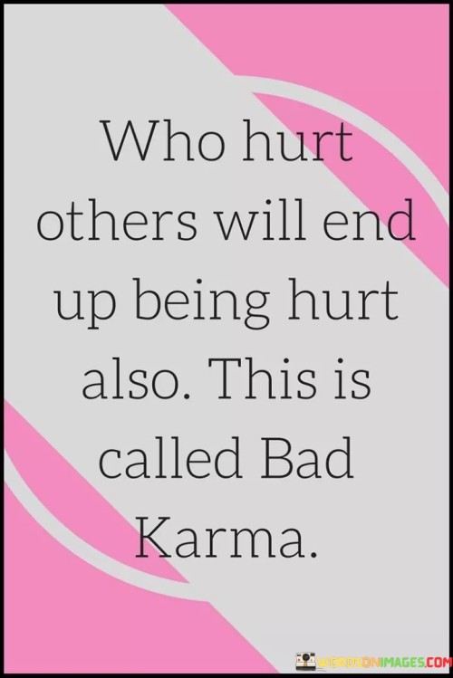 Who-Hurt-Others-Will-End-Up-Quotes.jpeg