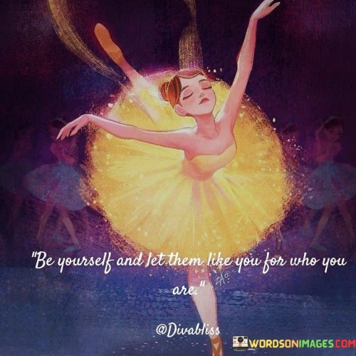 Be-Yourself-And-Let-Them-Like-You-Quotes.jpeg