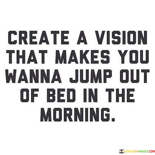 Create-A-Vision-That-Makes-You-Wanna-Jump-Out-Quotes.jpeg