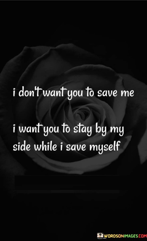 I-Dont-Want-You-To-To-Save-Me-I-Want-You-To-Stay-Quotes.jpeg