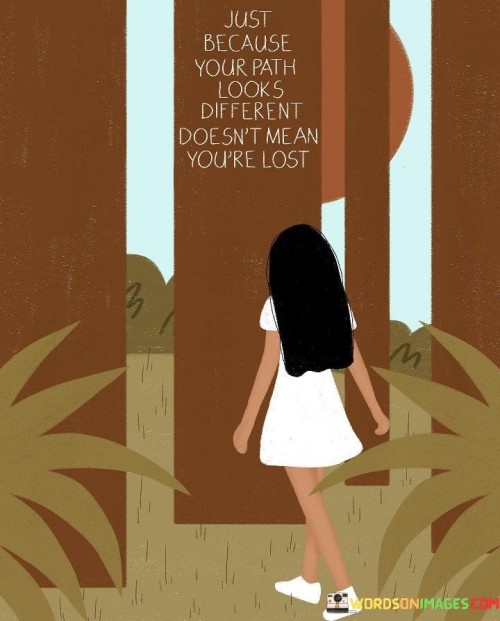Just-Because-Your-Path-Looks-Quotes.jpeg