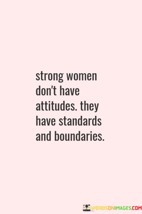 Strong-Women-Dont-Have-Attitudes-Quotes.jpeg