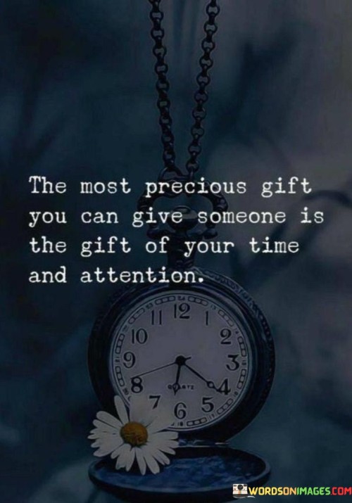 The-Most-Precious-Gift-You-Can-Give-Someone-Quotes.jpeg