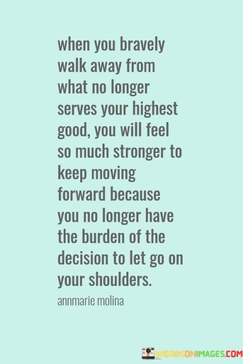 When-You-Bravely-Walk-Away-From-What-No-Longer-Quotes.jpeg