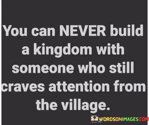 You-Can-Never-Build-A-Kingdom-With-Someone-Who-Still-Quotes.jpeg