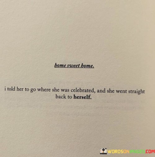 I-Told-Her-To-Go-Where-She-Was-Celebrated-And-She-Went-Straight-Quotes.jpeg