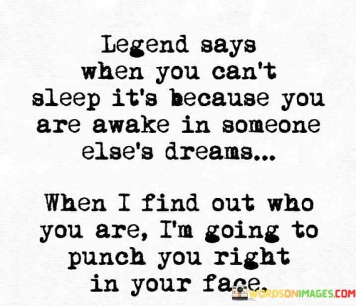 Legend-Says-When-You-Cant-Sleep-Its-Because-You-Are-Awake-Quotes.jpeg