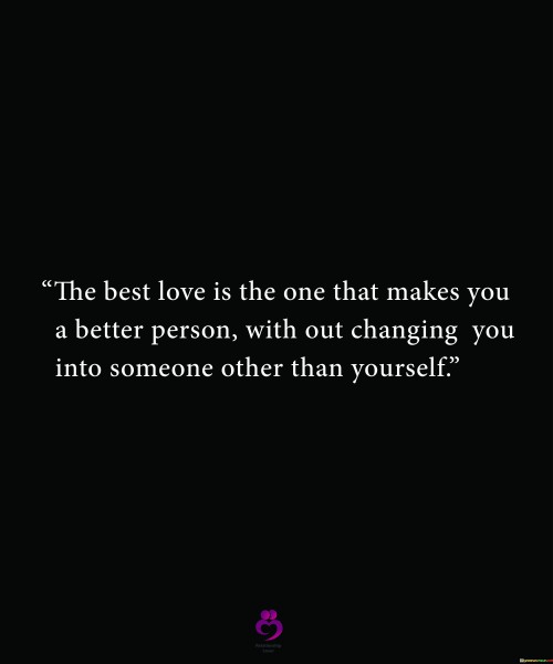 The-Best-Love-Is-The-One-That-Makes-You-A-Better-Person-With-Quotes.jpeg