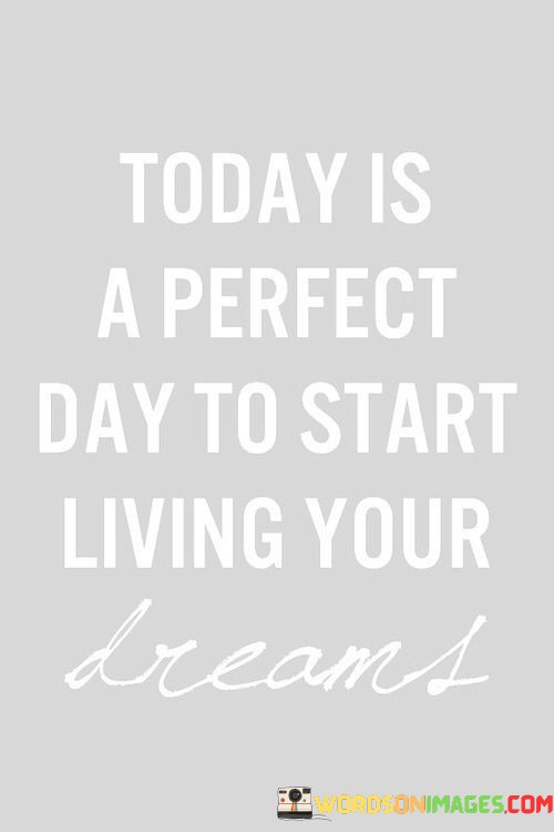 Today-Is-Perfest-Day-To-Start-Living-Your-Quotes.jpeg