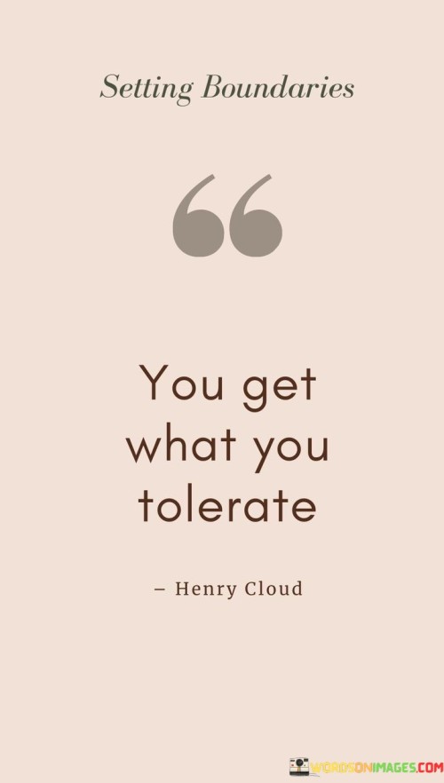 You-Get-What-You-Tolerate-Quotes.jpeg