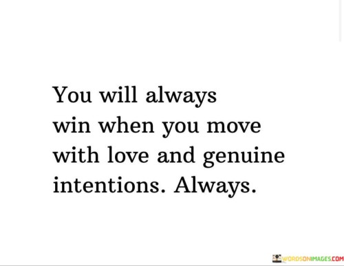 You-Will-Always-Win-When-You-Move-With-Love-Quotes.jpeg