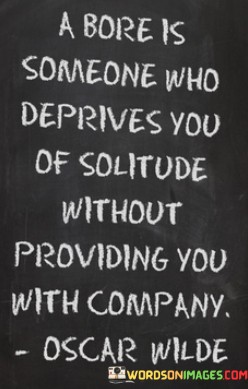 A-Bore-Is-Someone-Who-Deprives-You-Of-Quotes.jpeg