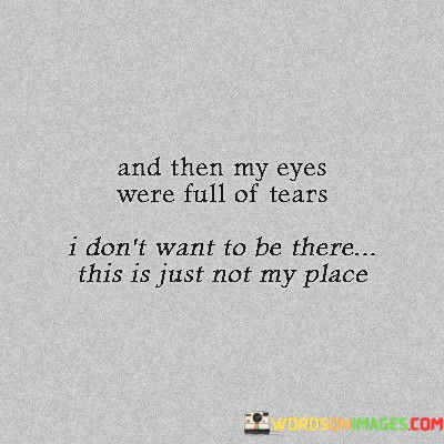 And-Then-My-Eyes-Were-Full-Of-Tears-I-Dont-Want-Quotes.jpeg
