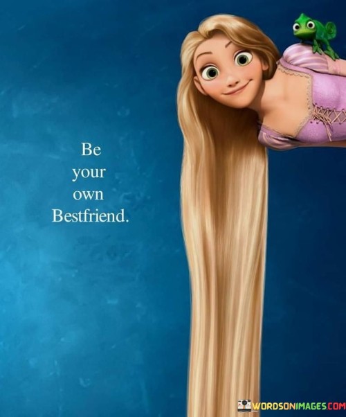 Be-Your-Own-Bestfriend-Quotes.jpeg