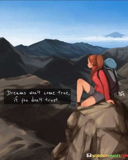 Dreams-Wont-Come-True-If-You-Dont-Trust-Quotes.jpeg