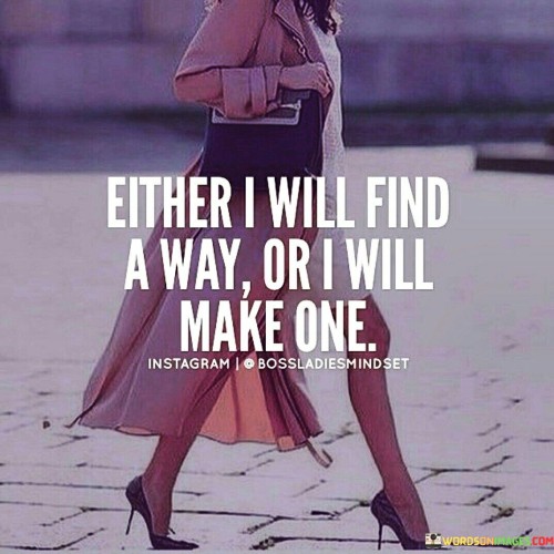 Either-I-Will-Find-A-Way-Or-I-Will-Make-Quotes.jpeg