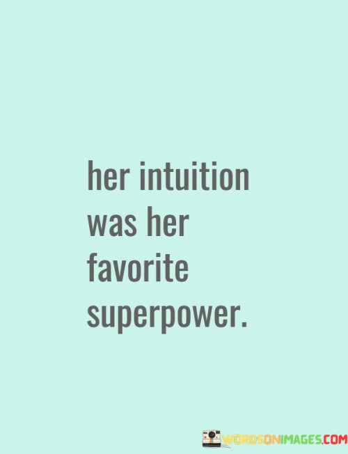 Her-Intuition-Was-Her-Favorite-Superpower-Quotes.jpeg