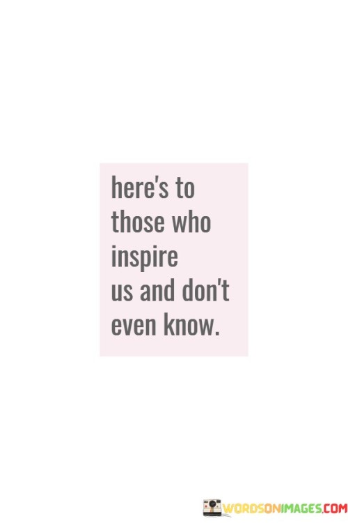 Heres-To-Those-Who-Inspire-Us-And-Quotes.jpeg
