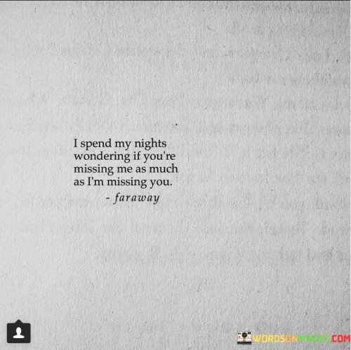 I-Spend-My-Nights-Wondering-If-Youre-Missing-Me-As-Quotes.jpeg