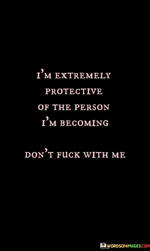 Im-Extremely-Protective-Of-The-Person-Im-M-Becoming-Quotes.jpeg
