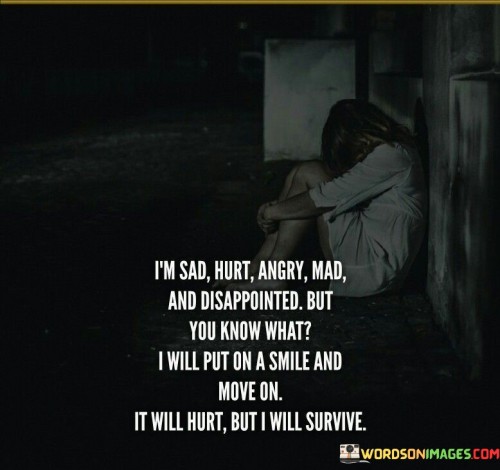 Im-Sad-Hurt-Angry-Mad-And-Disappointed-But-You-Know-Quotes.jpeg
