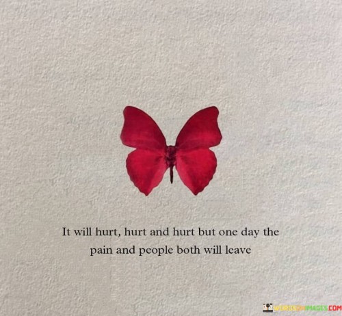 It-Will-Hurt-Hurt-And-Hurt-But-One-Day-The-Pain-And-People-Quotes.jpeg