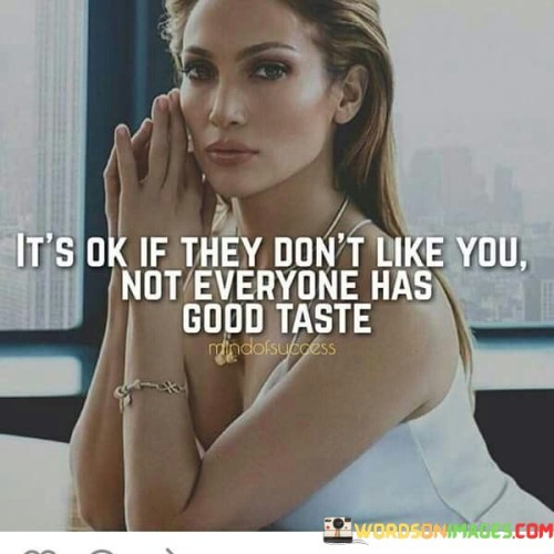 Its-Ok-If-They-Dont-Like-You-Not-Everyone-Quotes.jpeg
