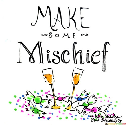 Make-Some-Mischief-Quotes.jpeg