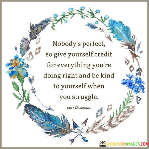 Nobodys-Perfect-So-Give-Yourself-Credit-For-Quotes.jpeg