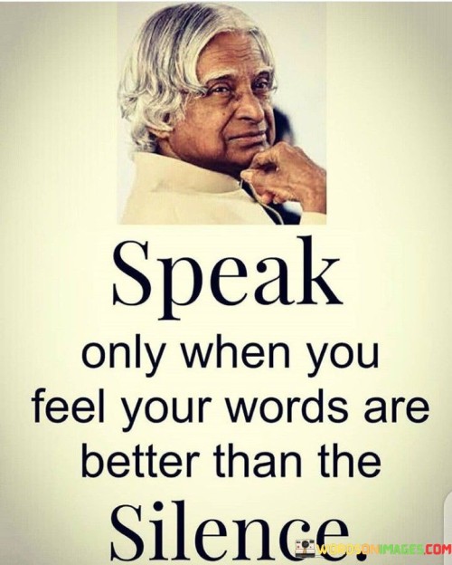 Speak-Only-When-You-Feel-Your-Words-Are-Better-Than-Quotes.jpeg