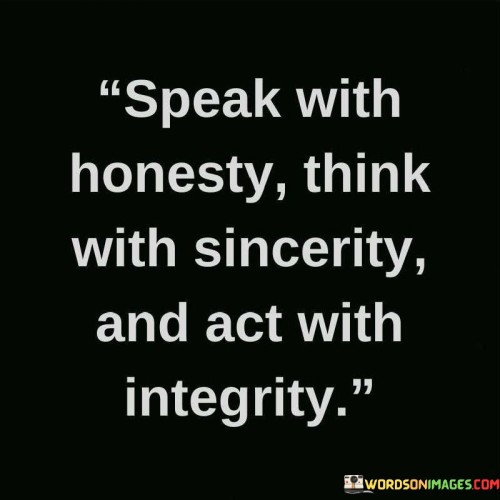 Speak-With-Honesty-Think-With-Sincerity-Quotes.jpeg