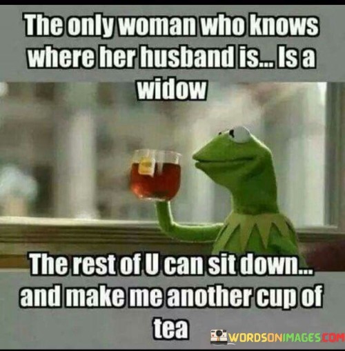 The-Only-Woman-Who-Knows-Where-Her-Husband-Quotes.jpeg