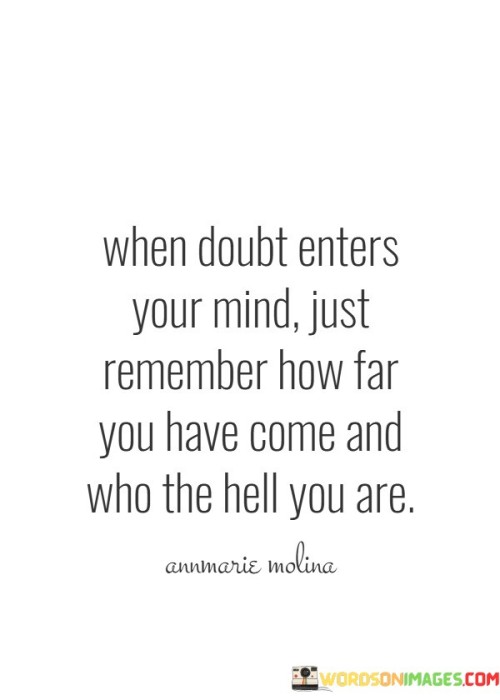 When-Doubt-Enters-Your-Mind-Just-Remember-How-Far-You-Quotes.jpeg