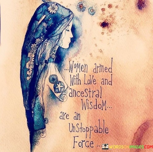 Women-Armed-With-Love-And-Ancestral-Wisdom-Quotes.jpeg