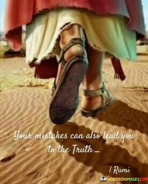 Your-Mistakes-Can-Also-Lead-You-To-The-Truth-Quotes.jpeg