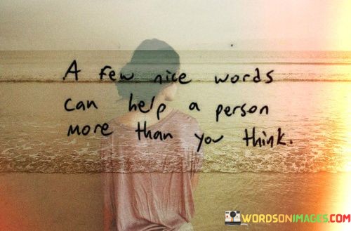 A-Few-Nice-Words-Can-Help-A-Person-More-Than-Quotes.jpeg