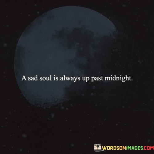 A-Sad-Soul-Is-Always-Up-Past-Midnight-Quotes.jpeg