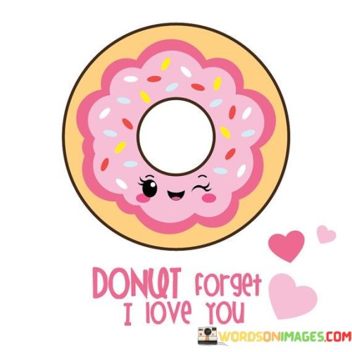 Donut-Forget-I-Love-You-Quotes.jpeg