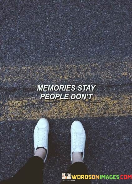 Memories-Stay-People-Dont-Quotes.jpeg