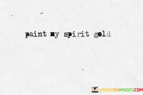 Paint-My-Spirit-Gold-Quotes.jpeg