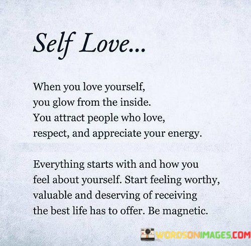 Self-Love-When-You-Love-Yourself-You-Glow-From-The-Inside-Quotes.jpeg