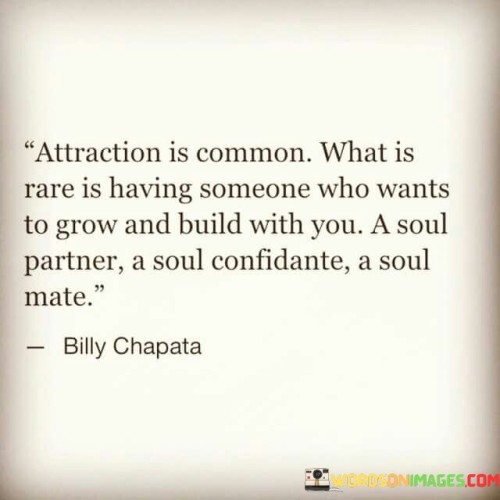 Attraction-Is-Common-What-Is-Rare-Is-Having-Someone-Who-Wants-To-Grow-Quotes.jpeg